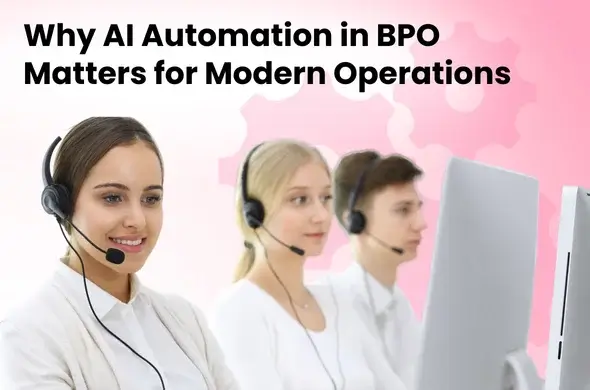 Why AI Automation in BPO Matters for Modern Operations